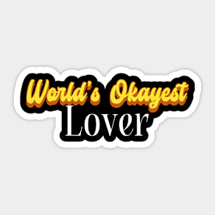 World's Okayest Lover! Sticker